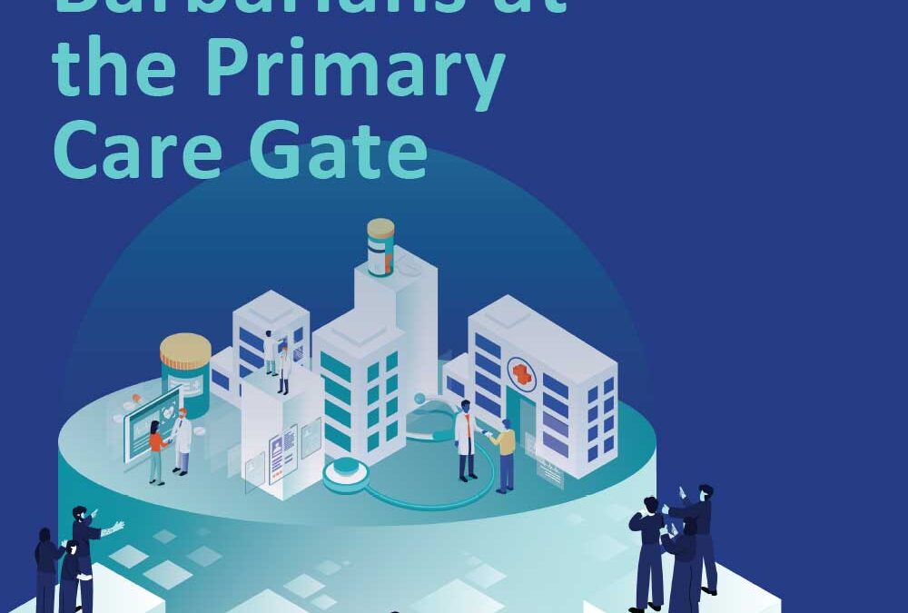 Barbarians at the Primary Care Gate
