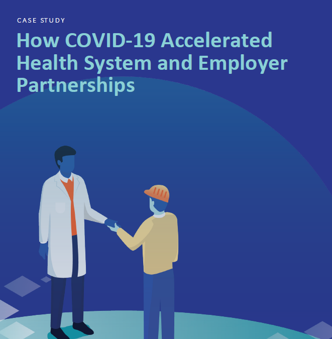 How COVID-19 Accelerated Health System and Employer Partnerships